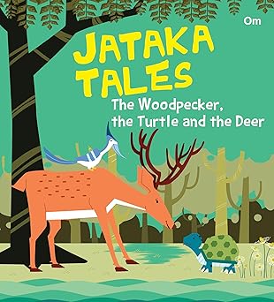 SQUARE BOOK JATAKA TALES THE WOODPECKER, THE TURTLE AND THE DEER