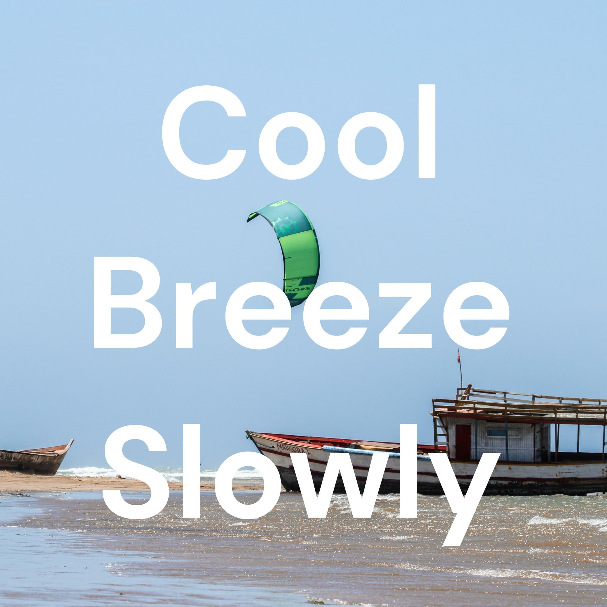 Cool Breeze Slowly