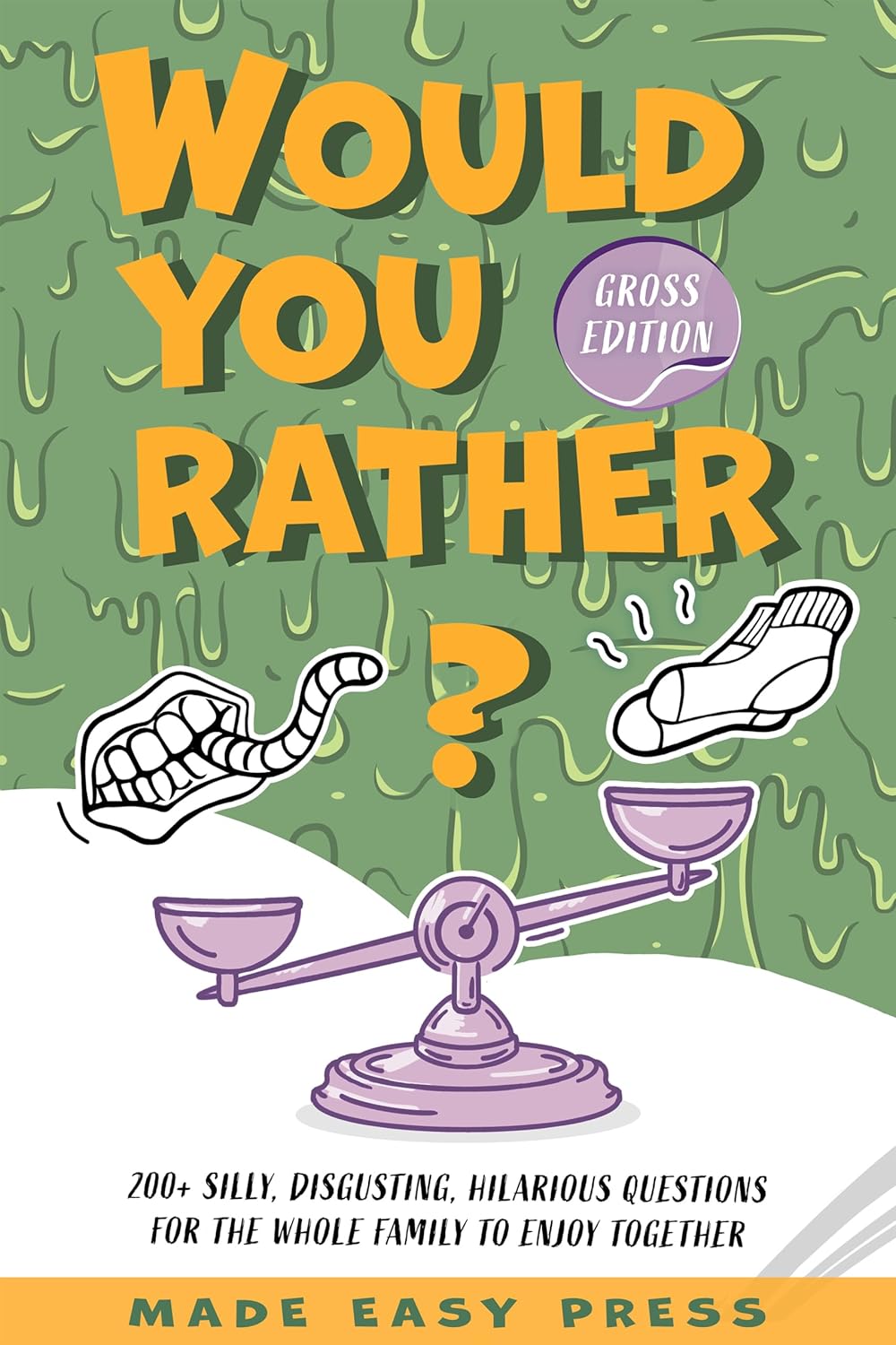 Would You Rather? Gross Edition An Icky, Hilarious