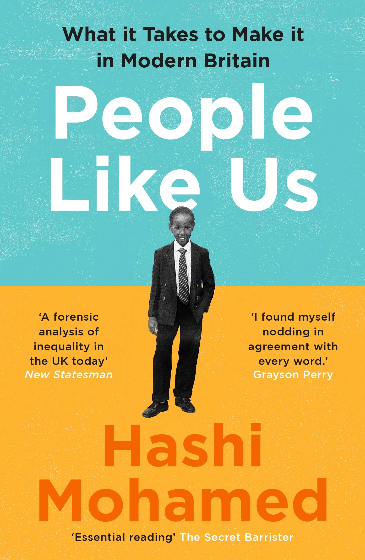 People Like Us : What it Takes to Make it in Modern Britain