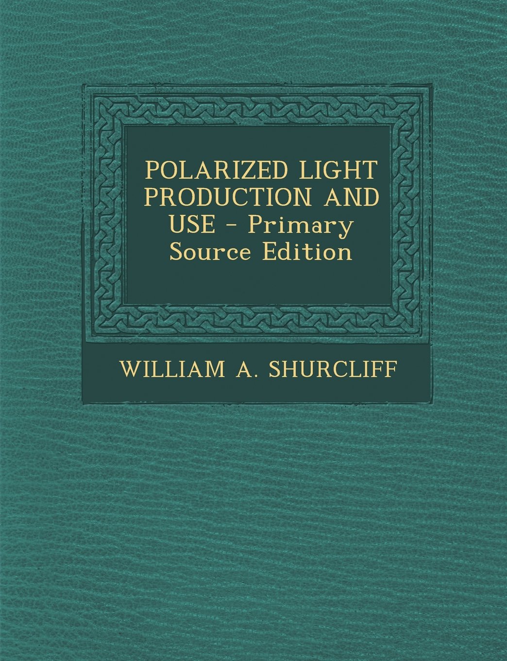 POLARIZED LIGHT PRODUCTION AND USE