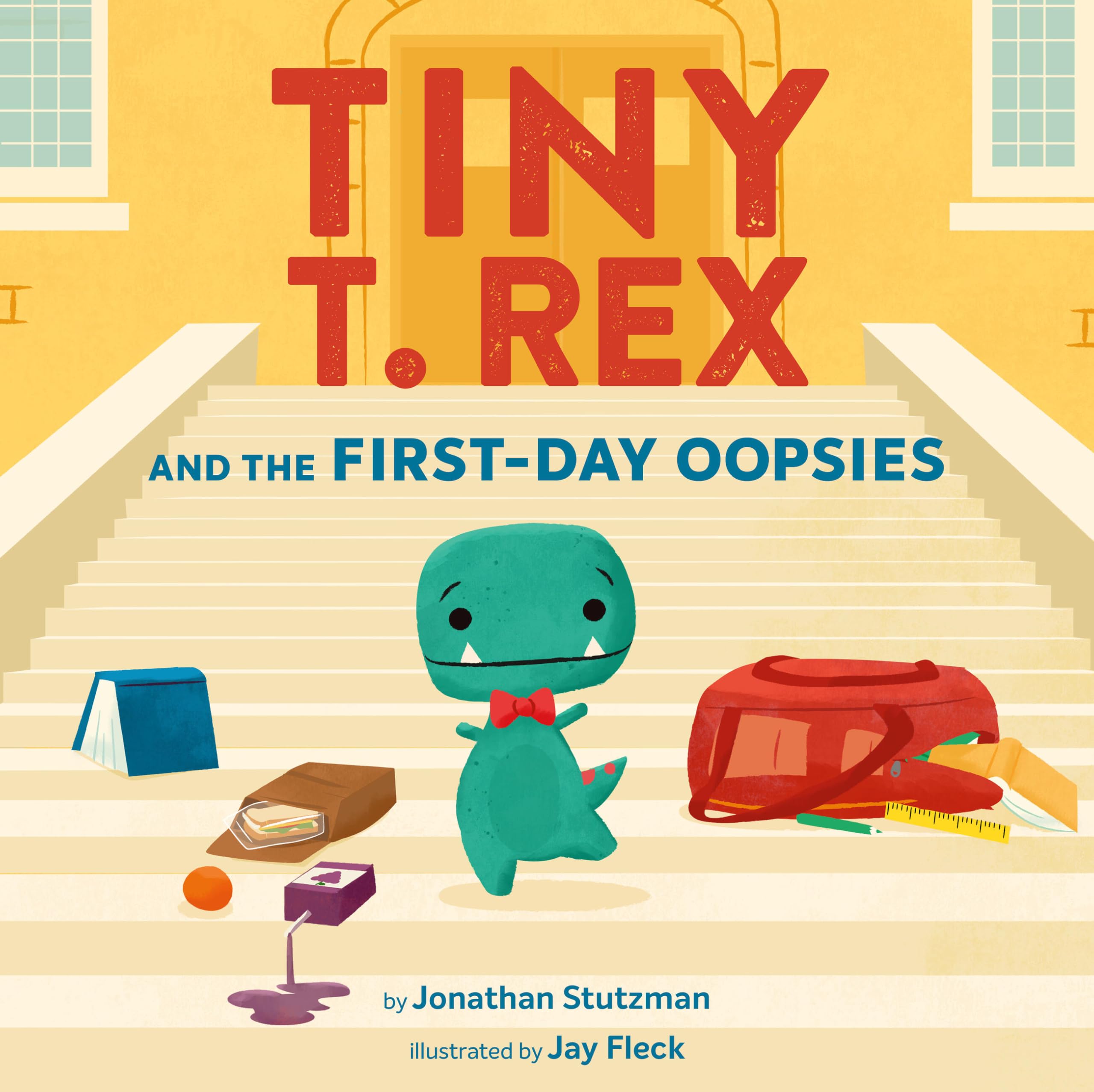 Tiny T. Rex and the First-Day Oopsies: A Back-to-School Book