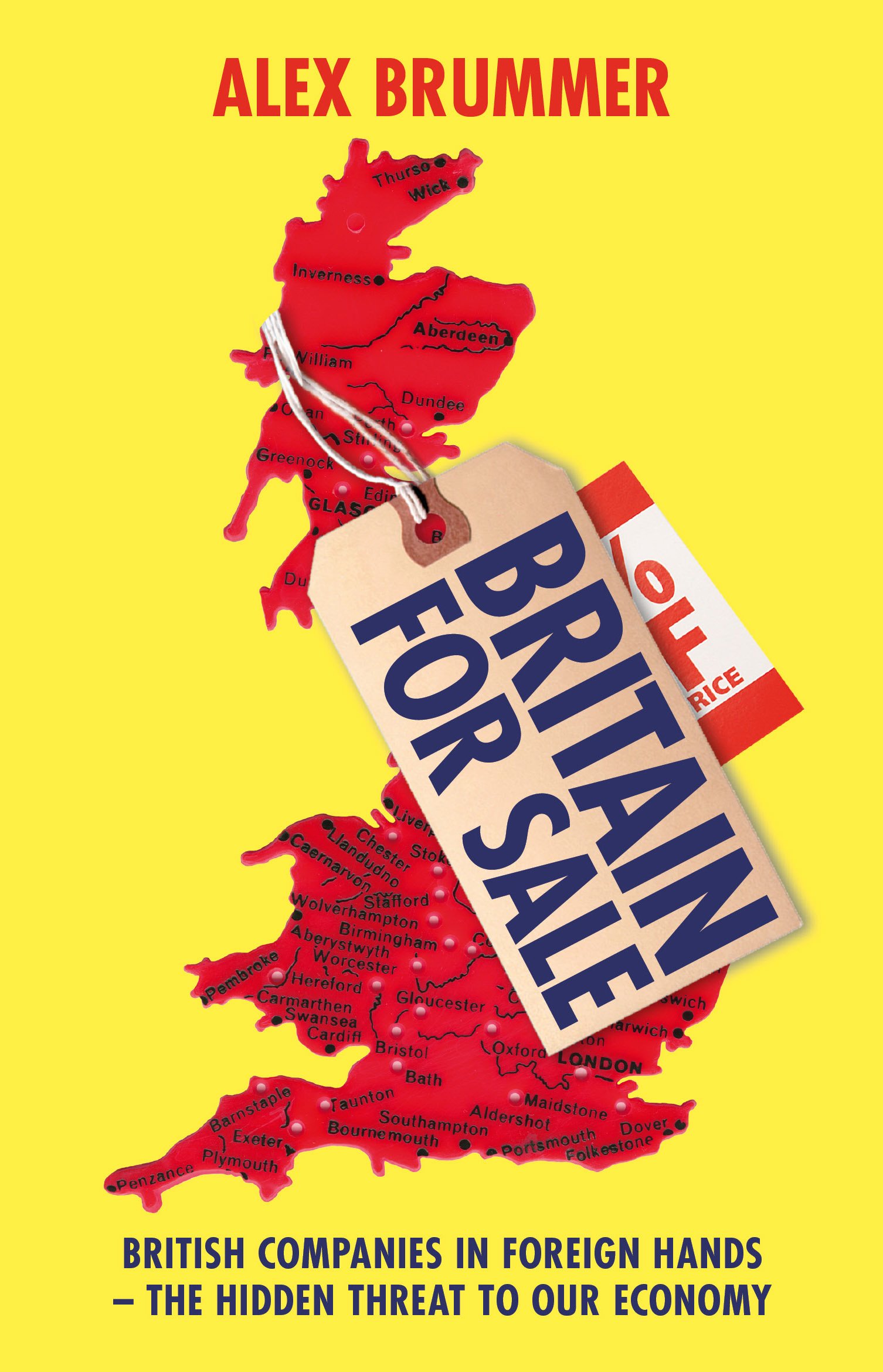 Britain for Sale: British Companies in Foreign Hands – The Hidden Threat to Our Economy