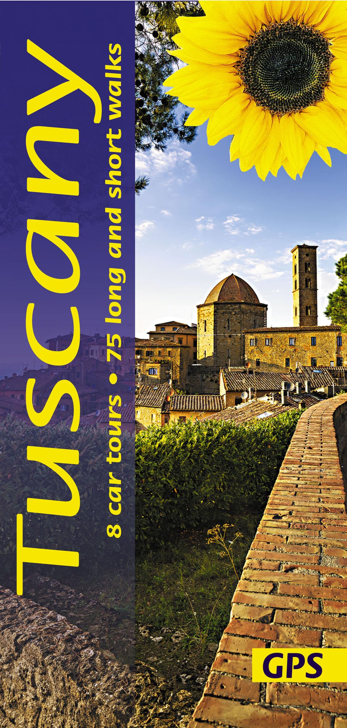 Tuscany Sunflower Walking Guide: 8 car tours, 75 long and short walks with GPS (Sunflower Walking & Touring Guide): 75 long and short walks and 8 car tours (Sunflower Guides)