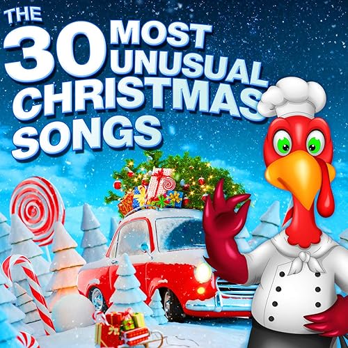 The 30 Most Unusual Christmas Songs [Explicit] by Various artists on