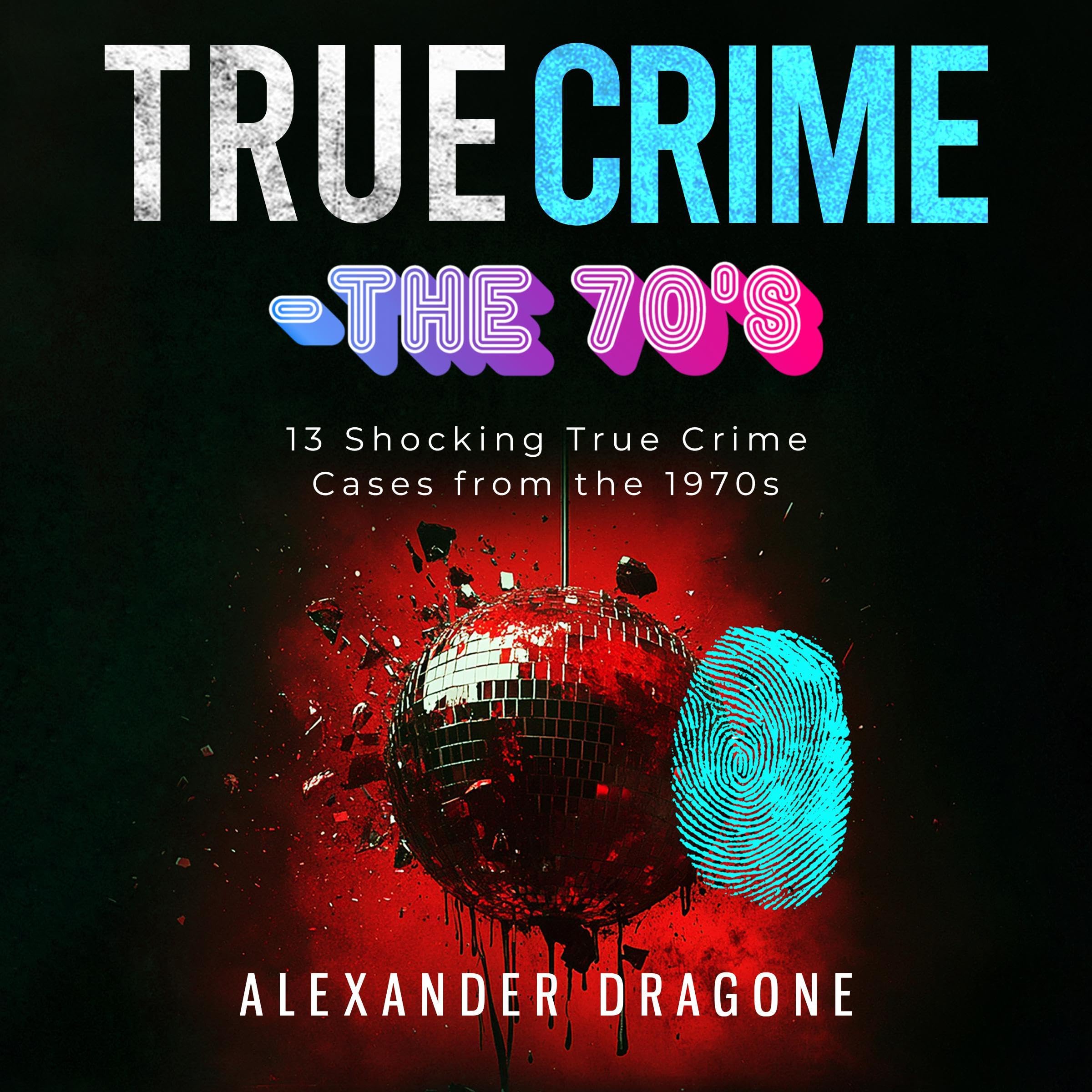 True Crime: The '70s