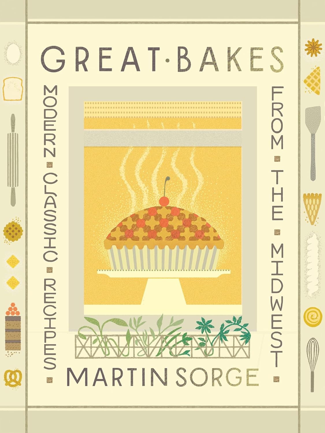 Great Bakes: Modern Classic Recipes from the Midwest      Hardcover – August 4, 2026