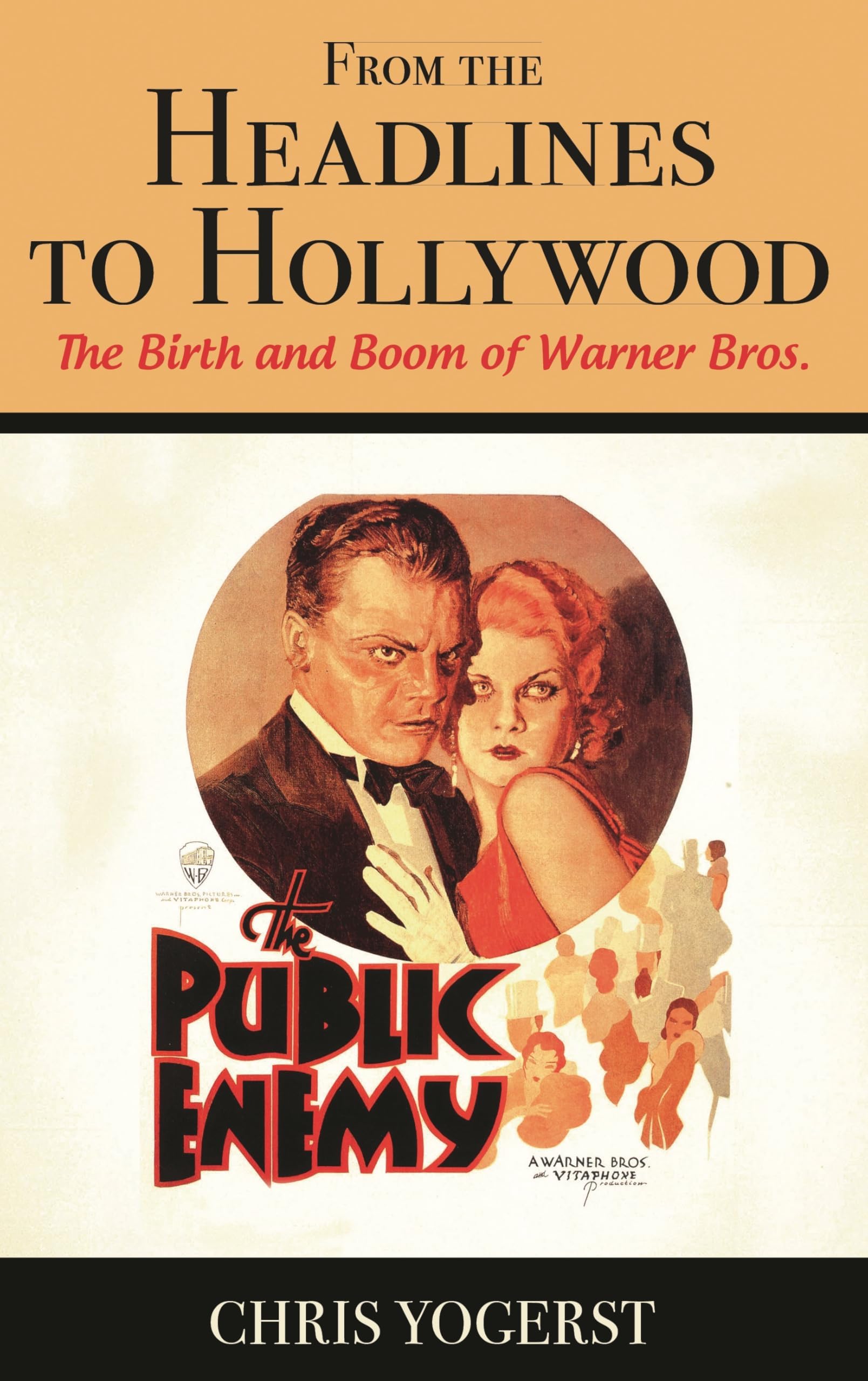 From the Headlines to Hollywood: The Birth and Boom of Warner Bros. (Film and History)