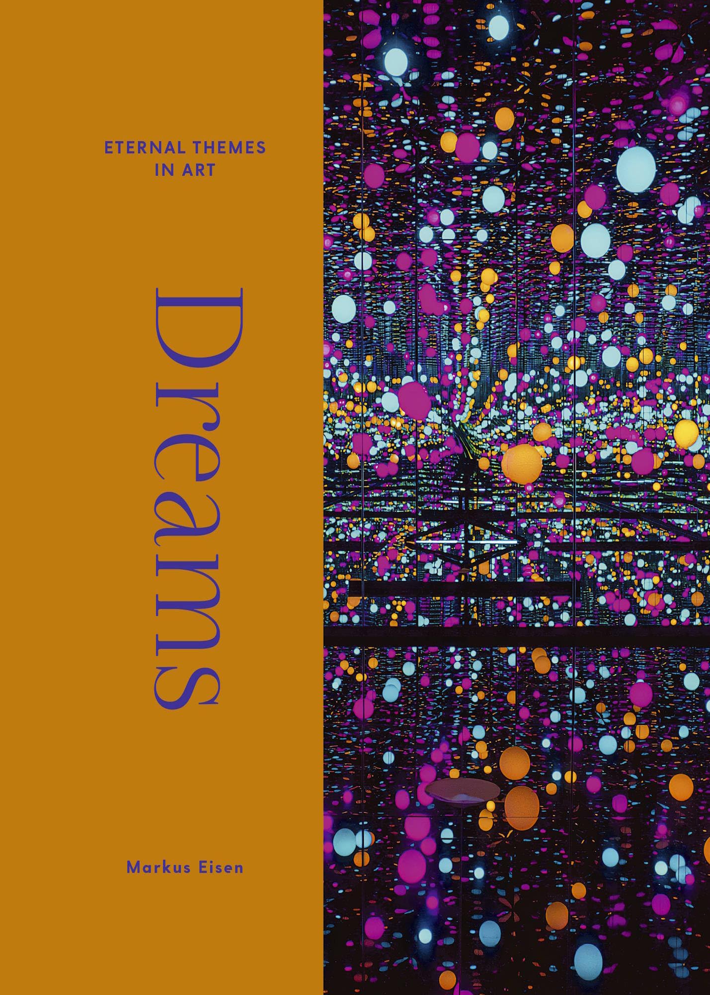 Dreams: From Giotto to Kusama. Eternal Themes in Art (Große Themen der Kunst, 1)