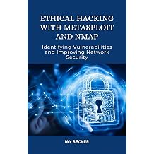 Ethical Hacking with Metasploit and Nmap Identifying Vulnerabilities and Improving Network Security