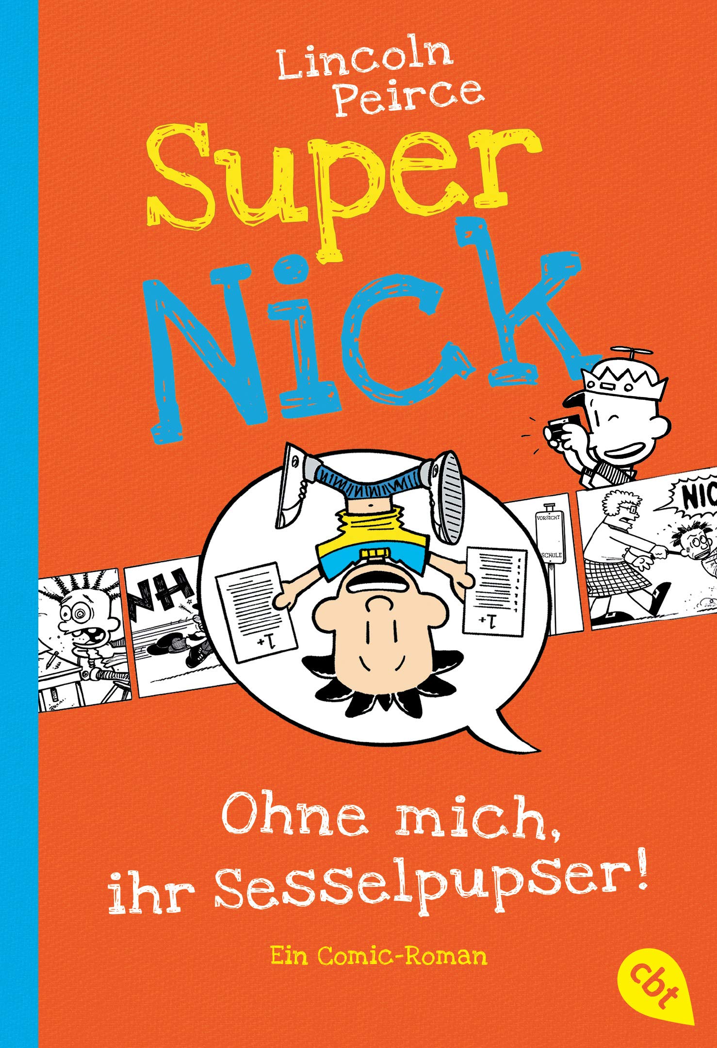 Super Nick - Ohne mich, ihr Sesselpupser!: Ein Comic-Roman Band 5