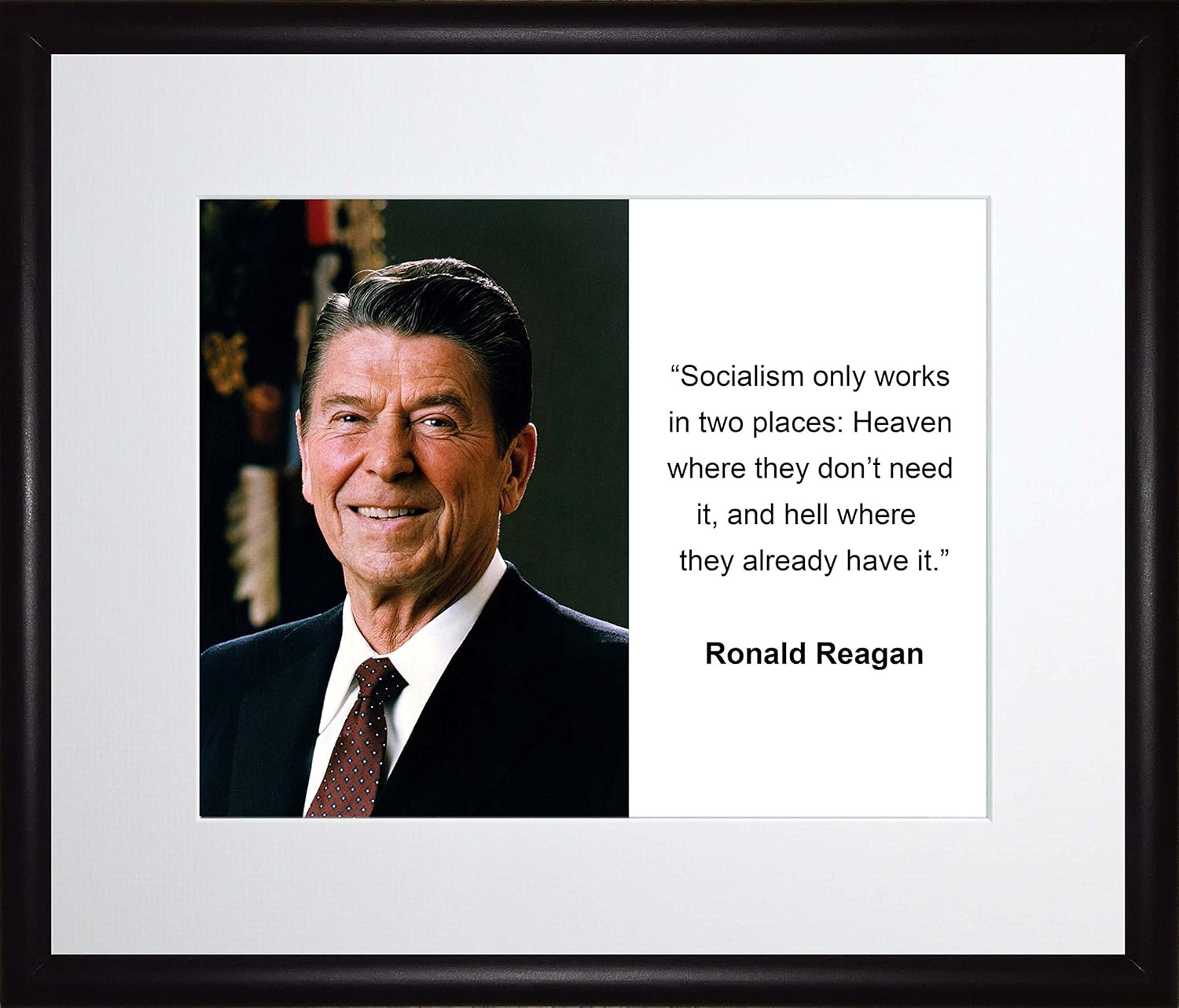 Ronald Reagan Quotes On Socialism Ronald Reagan Socialism Only Works In Two Places Quote 11X13 Matted To 8X10  Framed Picture : Amazon.co.uk: Home & Kitchen