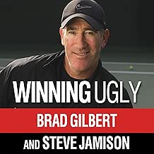 Winning Ugly: Mental Warfare in Tennis - Lessons from a Master