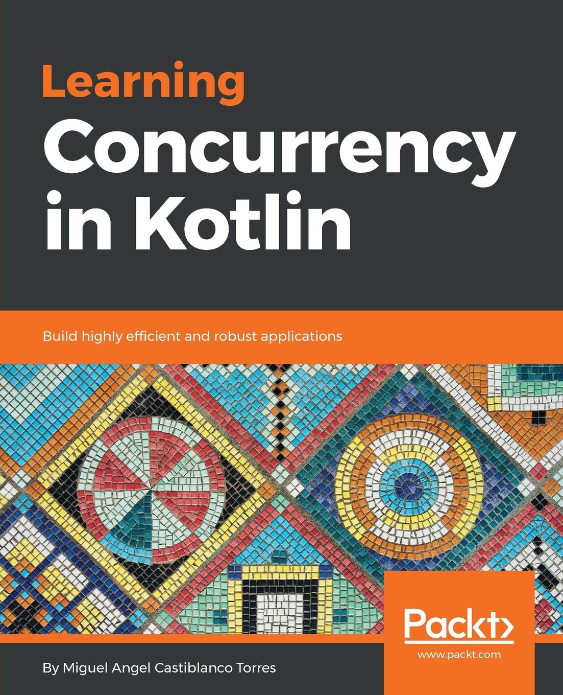 Buy Learning Concurrency in Kotlin: Build highly efficient and scalable applications — BookShops.in