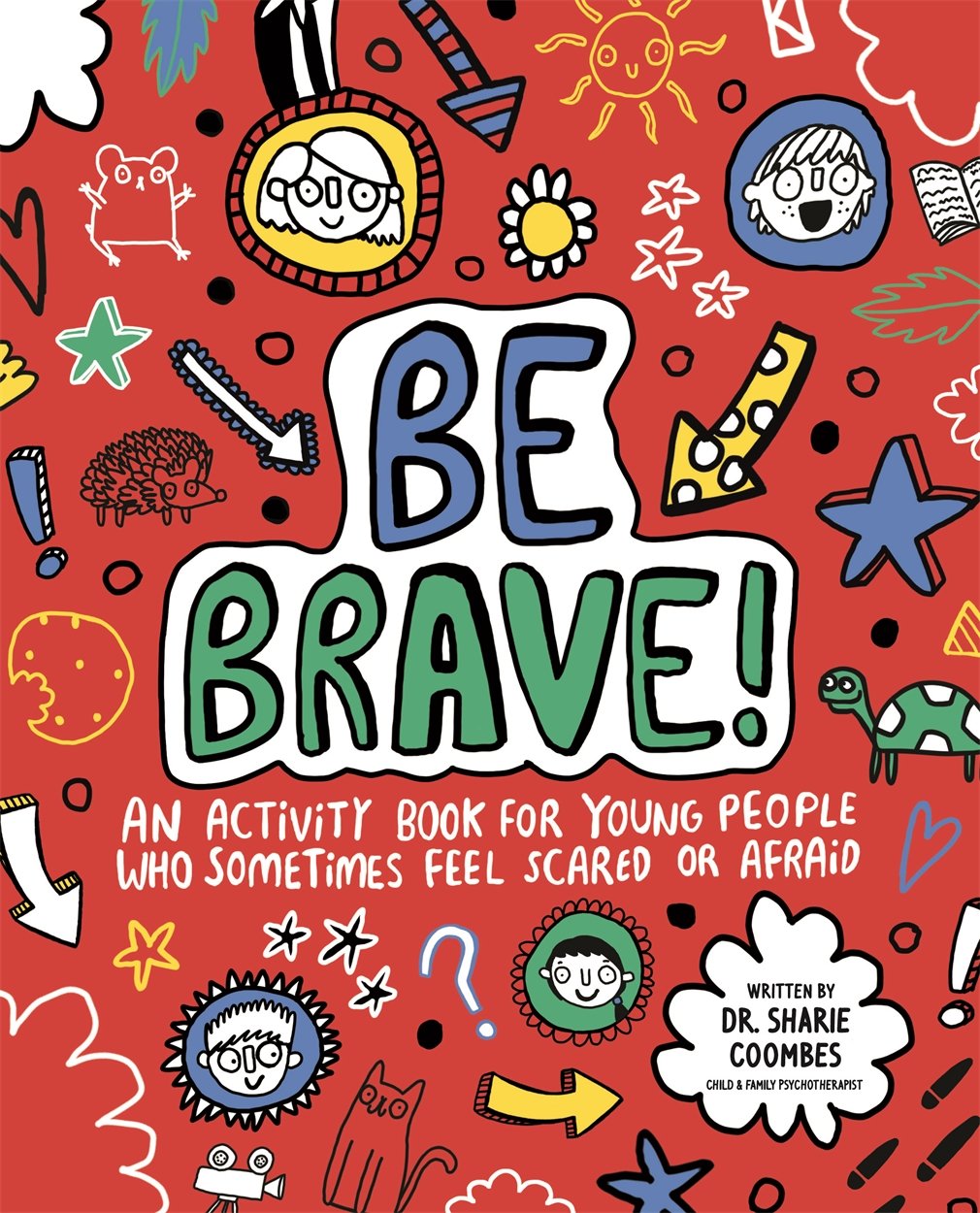 Be Brave! Mindful Kids: An Activity Book for Children Who Sometimes Feel Scared or Afraid Paperback – 6 Sept. 2018