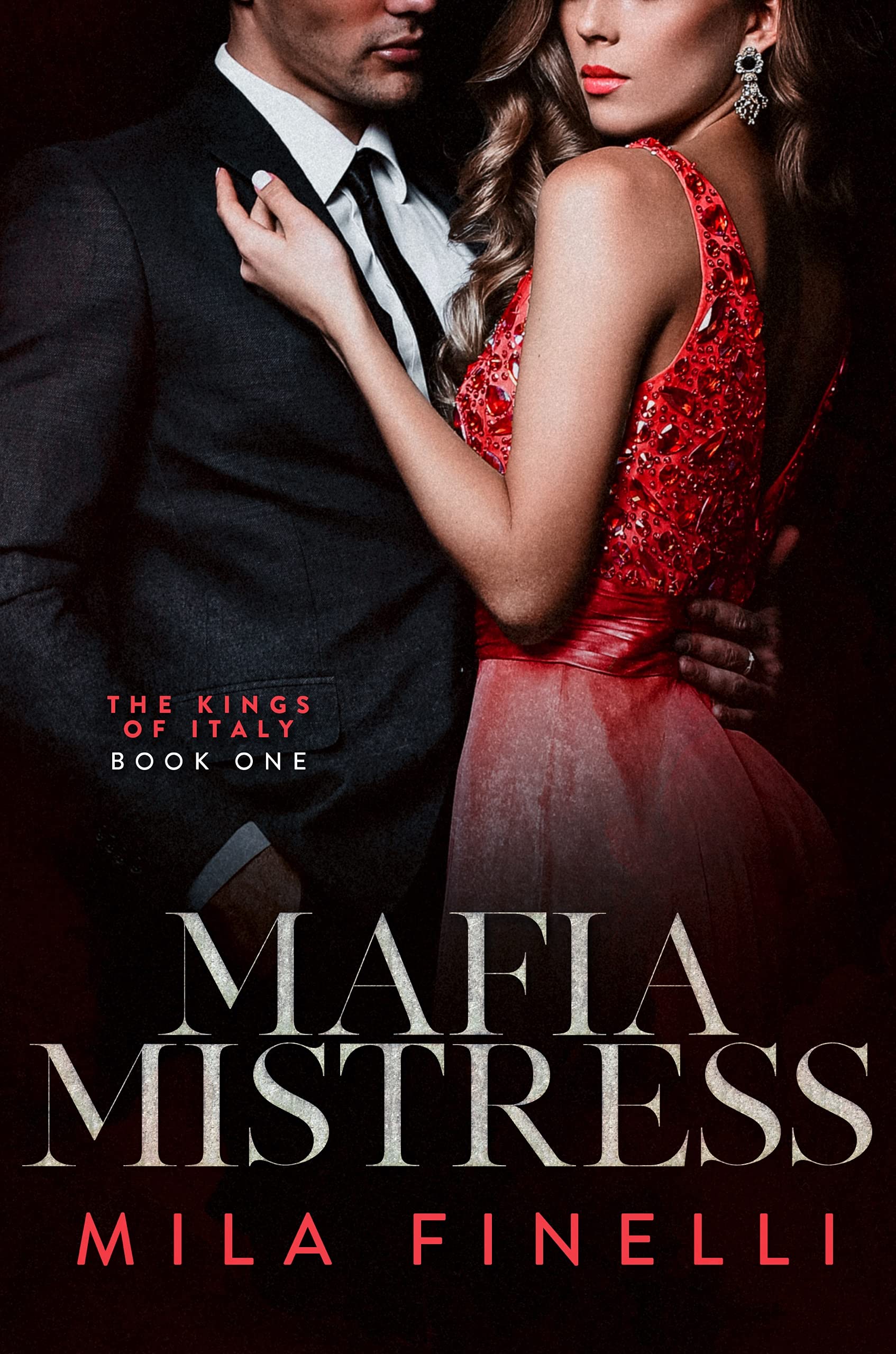 Mafia Mistress: An Italian Dark Mafia Romance (The Kings of Italy Book 1)