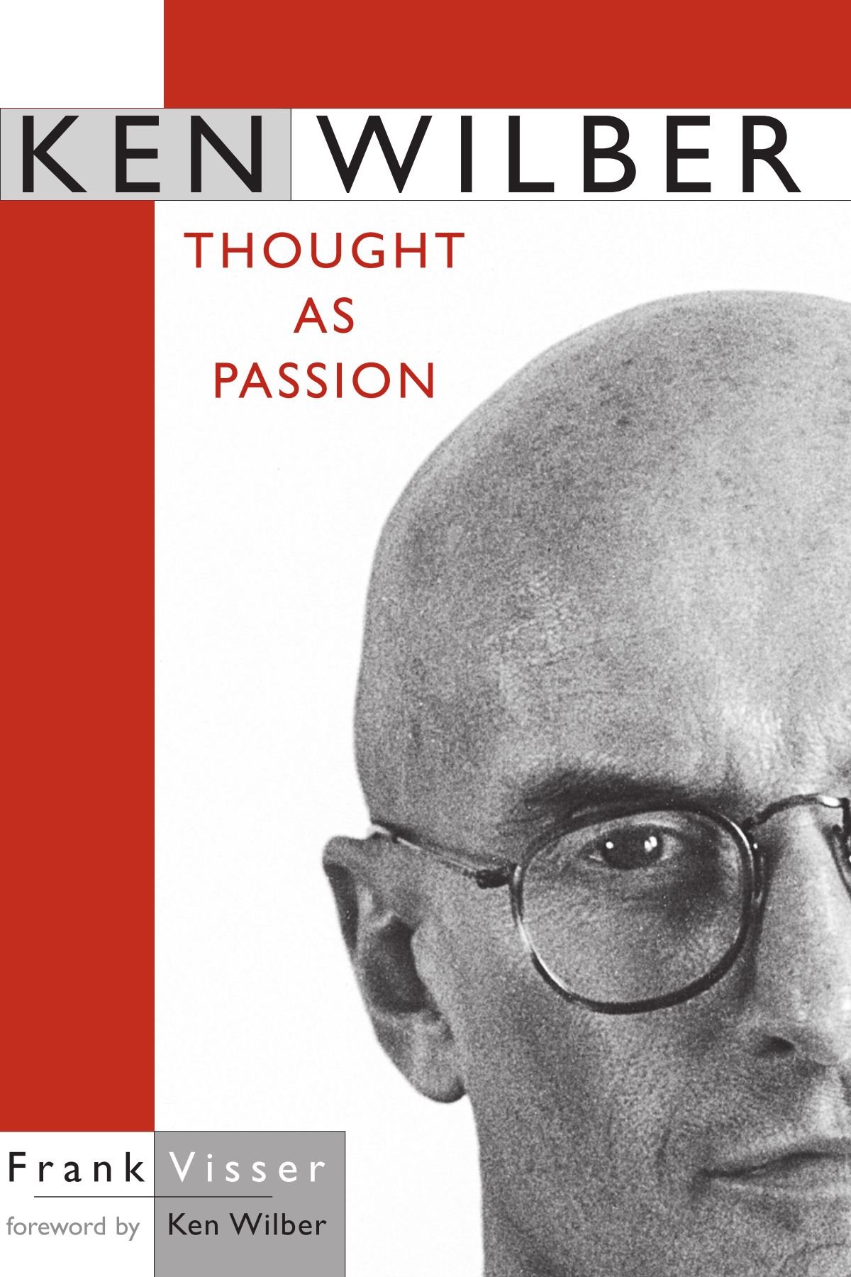 Ken Wilber: Thought As Passion (Suny Series in Transpersonal and Humanistic Pyschology)