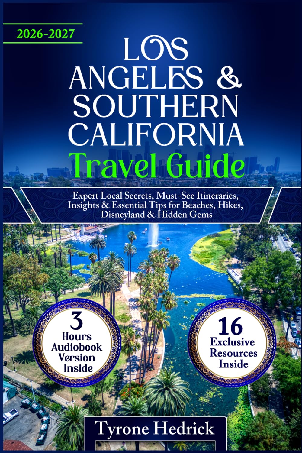Los Angeles & Southern California Travel Guide: Expert Local Secrets, Must-See Itineraries, Insights & Essential Tips for Beaches, Hikes, Disneyland & Hidden Gems