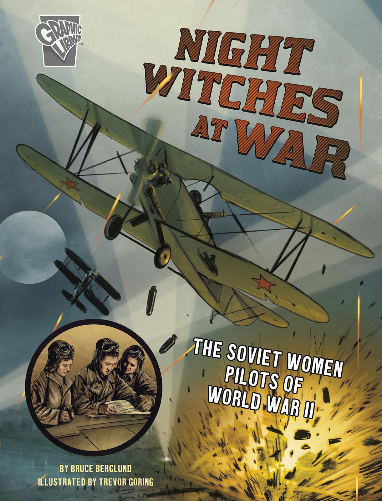 Night Witches at War: The Soviet Women Pilots of World War II (Amazing World War II Stories)
