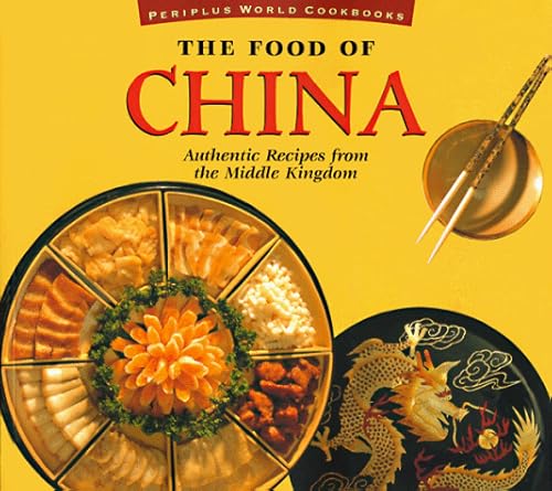 The Food of China: Authentic Recipes from the Middle Kingdom (Food of Series)