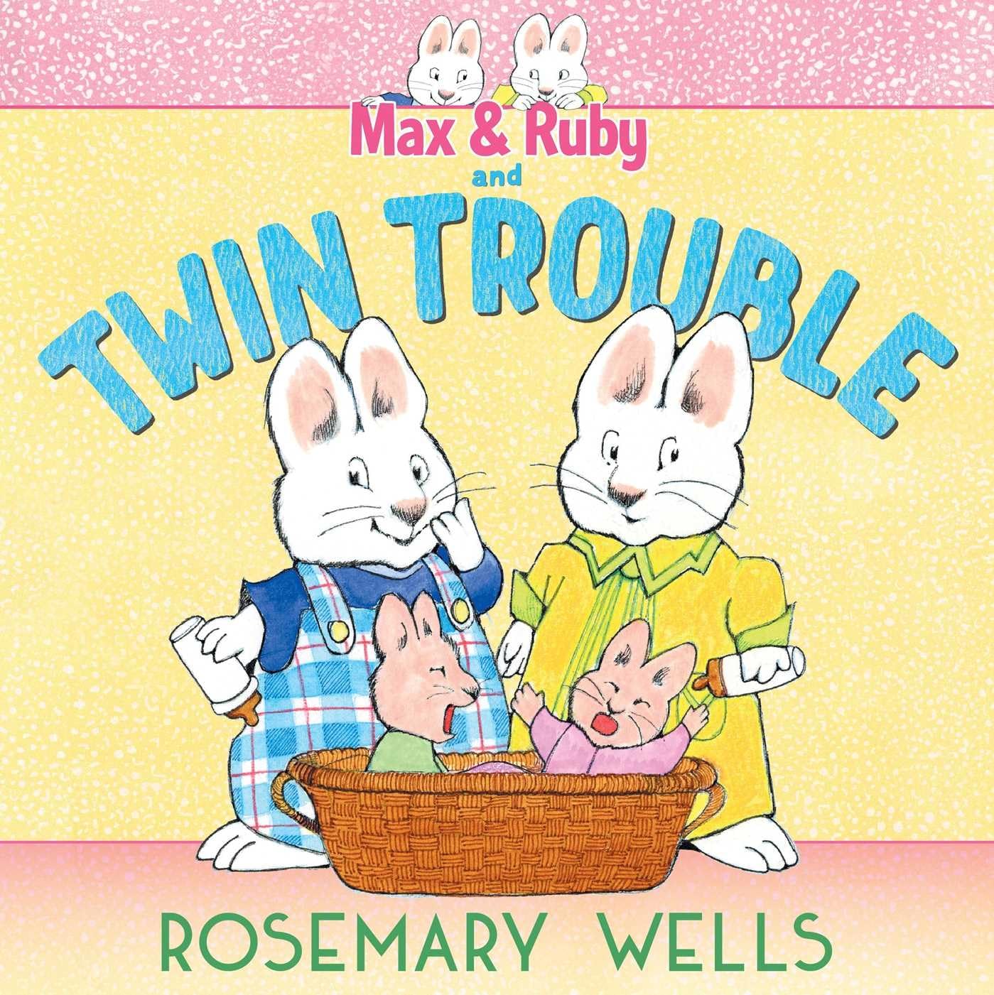 Max & Ruby and Twin Trouble (A Max and Ruby Adventure)