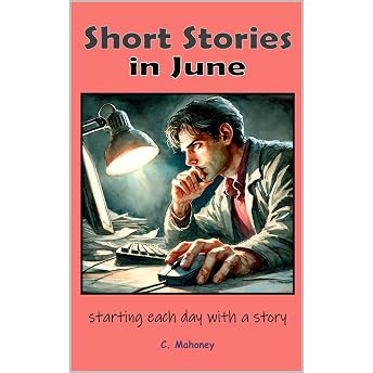 Short Stories in June Audiobook by C. Mahoney episode artwork