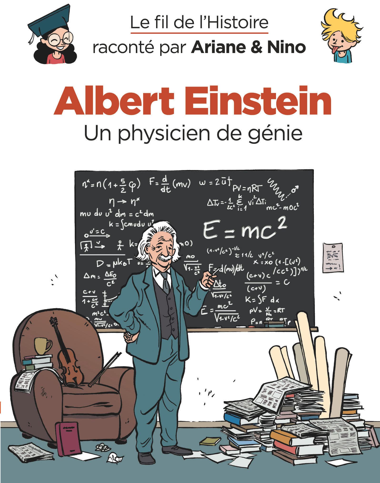 Le fil de l'Histoire raconté par Ariane & Nino - Albert Einstein: Un physicien de génie