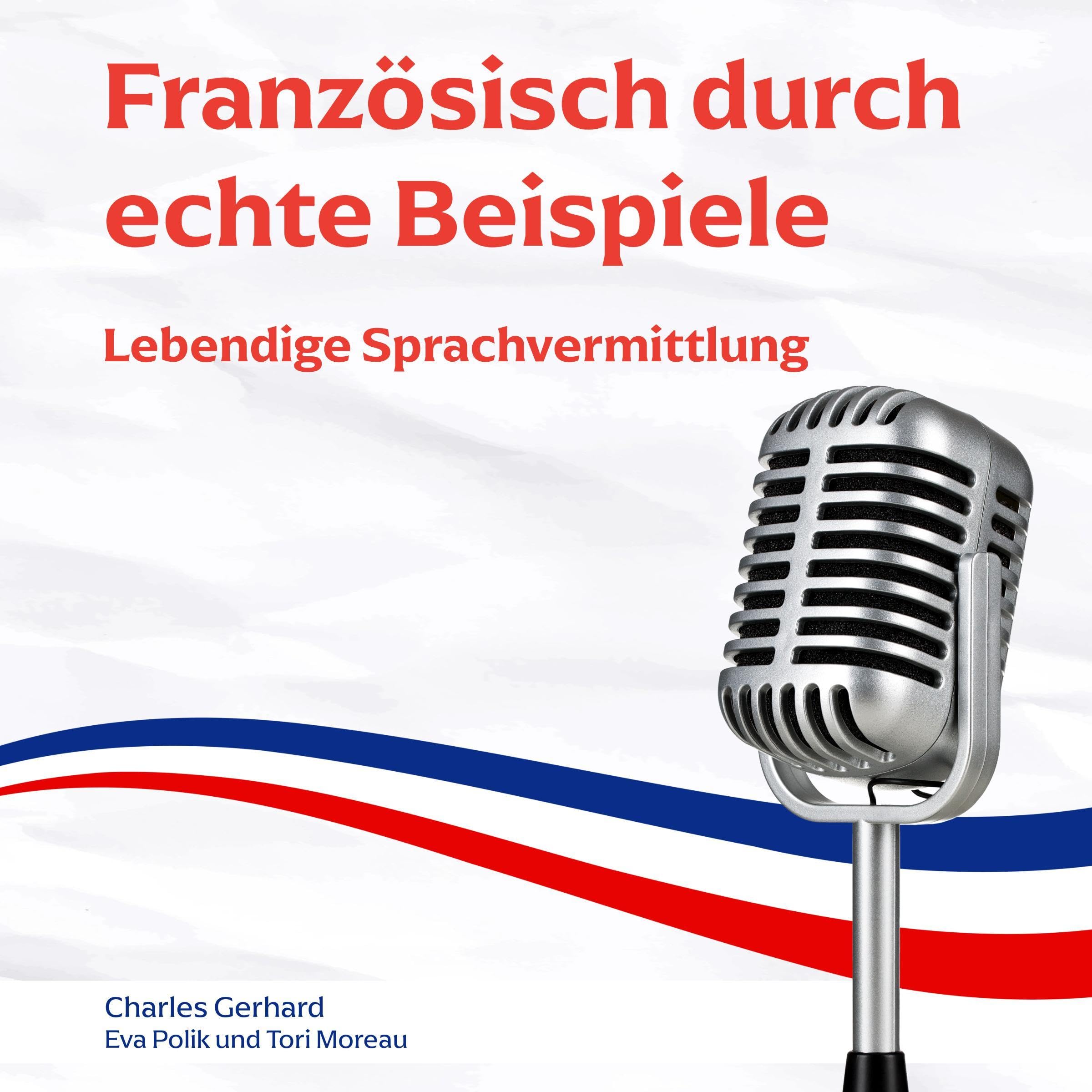 Französisch durch echte Beispiele: Lebendige Sprachvermittlung