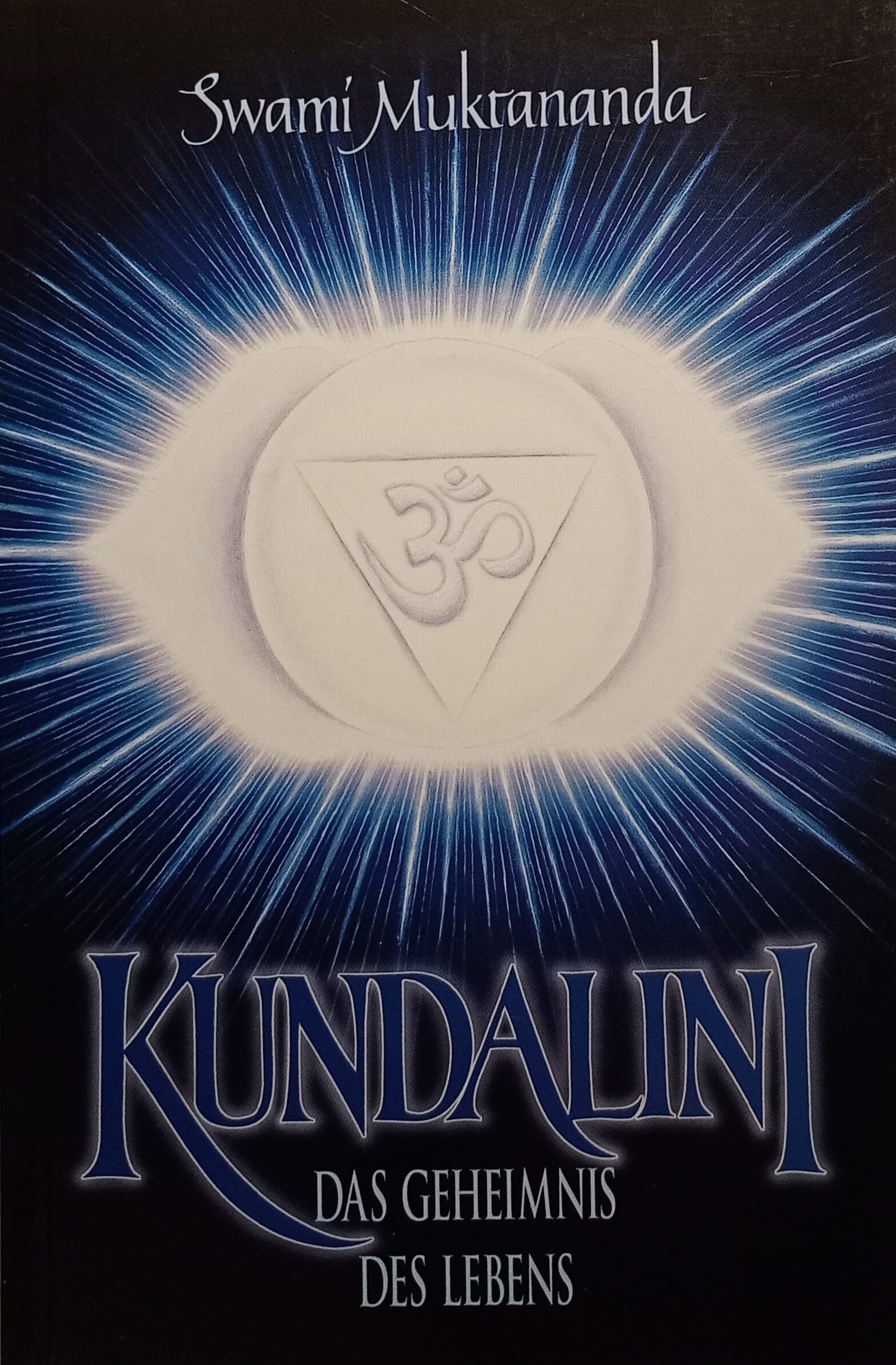 Kundalini: Das Geheimnis des Lebens