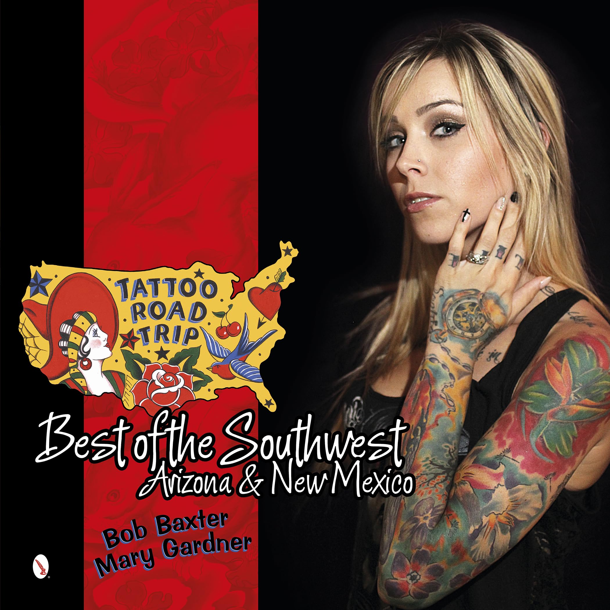 Tattoo Road Trip: Best of the Southwest: Arizona and New Mexico: Best of the Southwest: Arizona & New Mexico