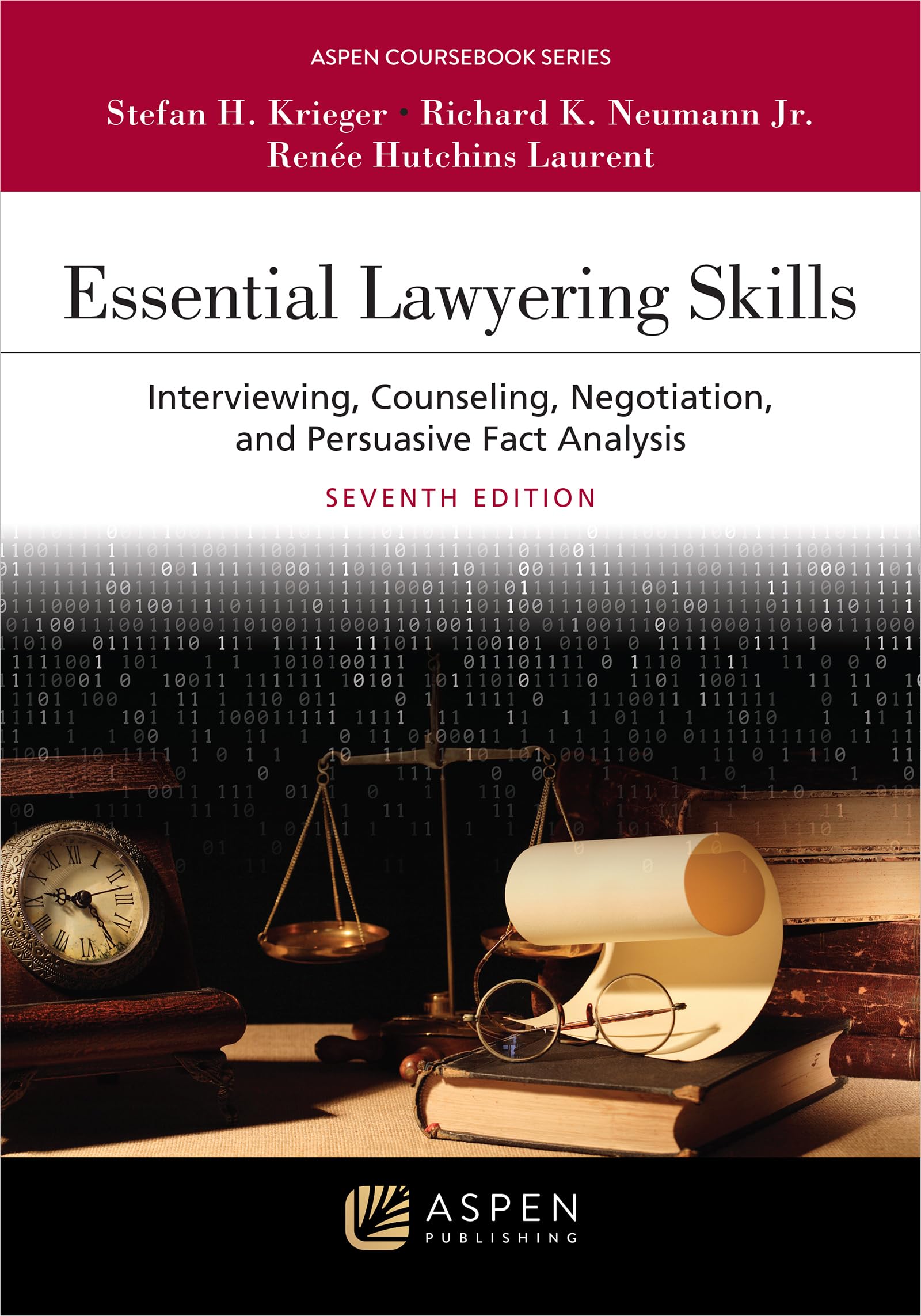 Essential Lawyering Skills: Interviewing, Counseling, Negotiation, and Persuasive Fact Analysis, Seventh Edition (Aspen Coursebook Series) (English Edition)