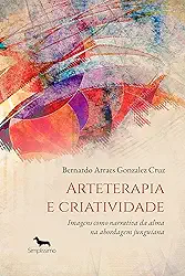 Arteterapia e criatividade: imagens como narrativa da alma na abordagem junguiana