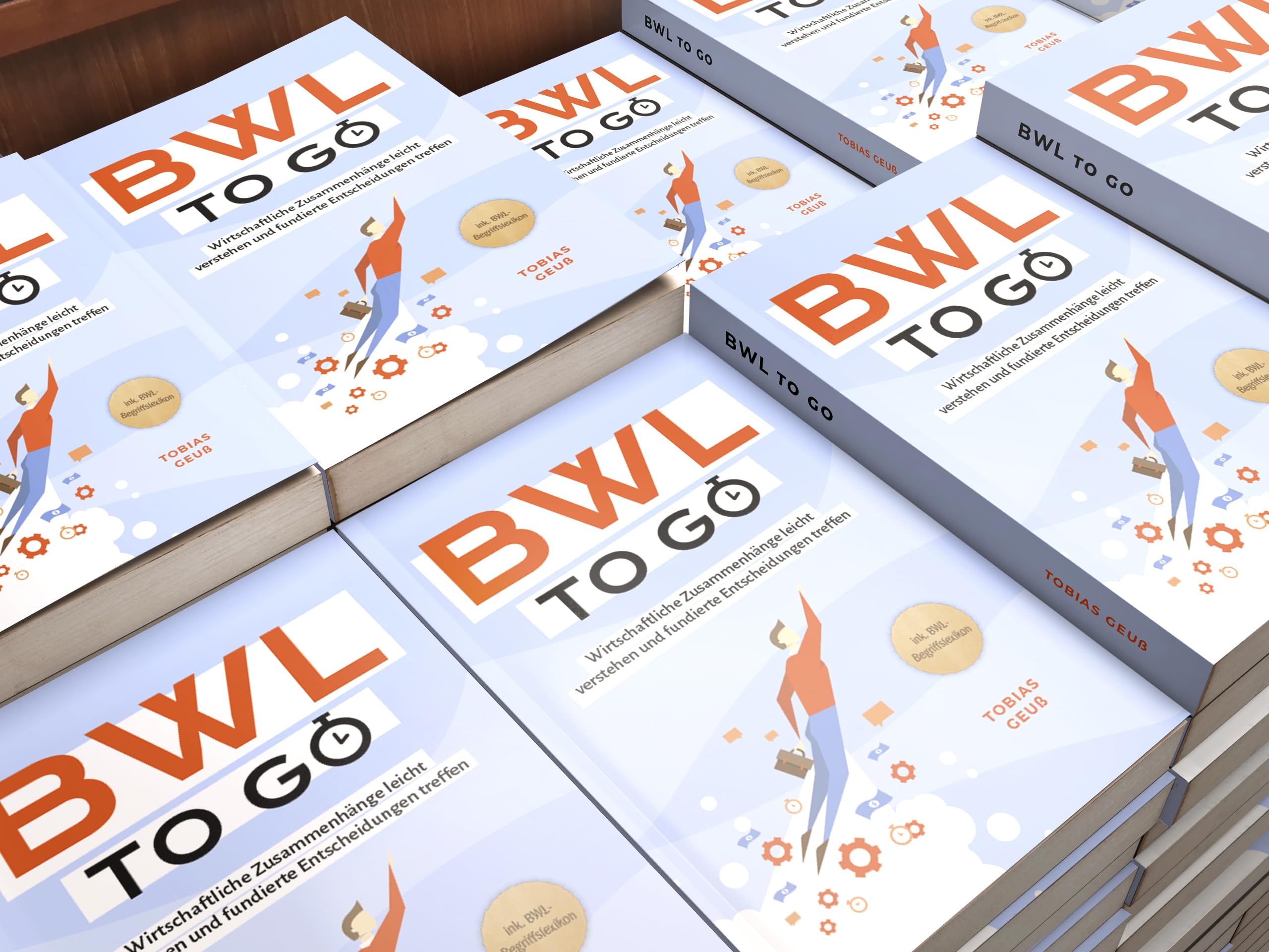 BWL to go - Kompaktes Praxiswissen für Selbstständige & Führungskräfte: Wirtschaftliche Zusammenhänge leicht verstehen und fundierte Entscheidungen treffen - inkl. BWL-Begriffslexikon