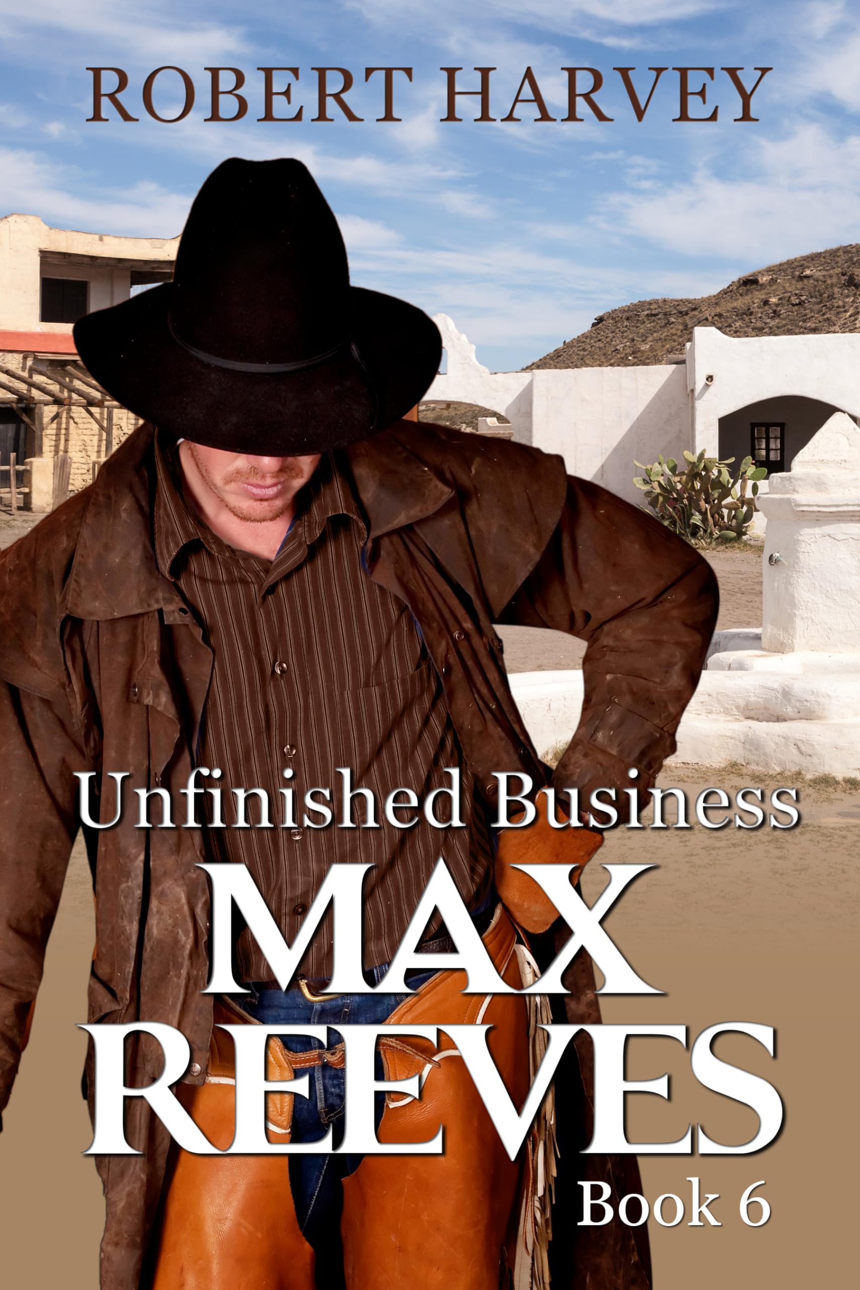 Unfinished Business: Max Reeves Book 6, Classic Western and Frontier Adventure (Max Reeves, Classic Western and Frontier Adventure)