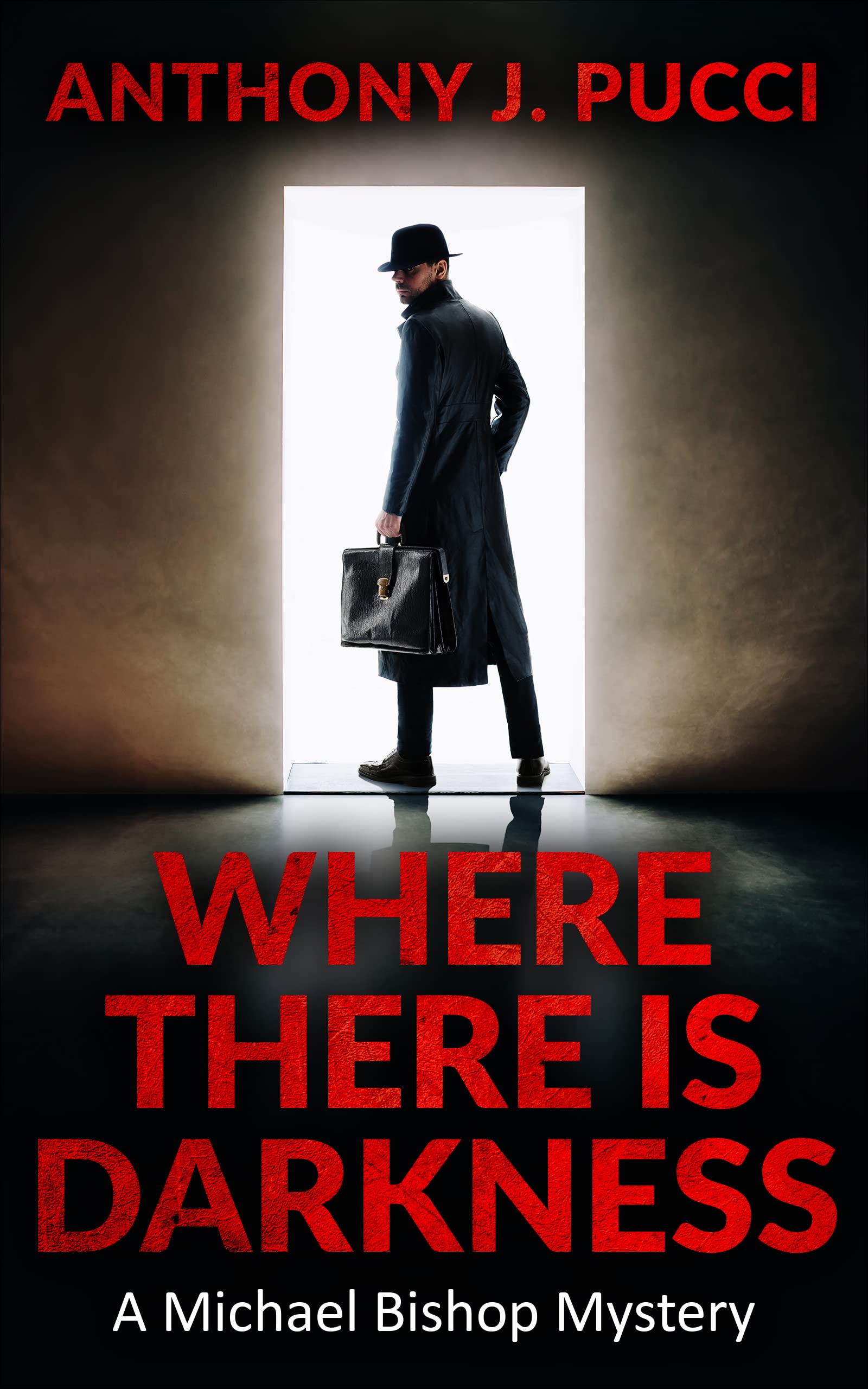 Where There Is Darkness: A Michael Bishop Mystery (Michael Bishop Mysteries Book 7)
