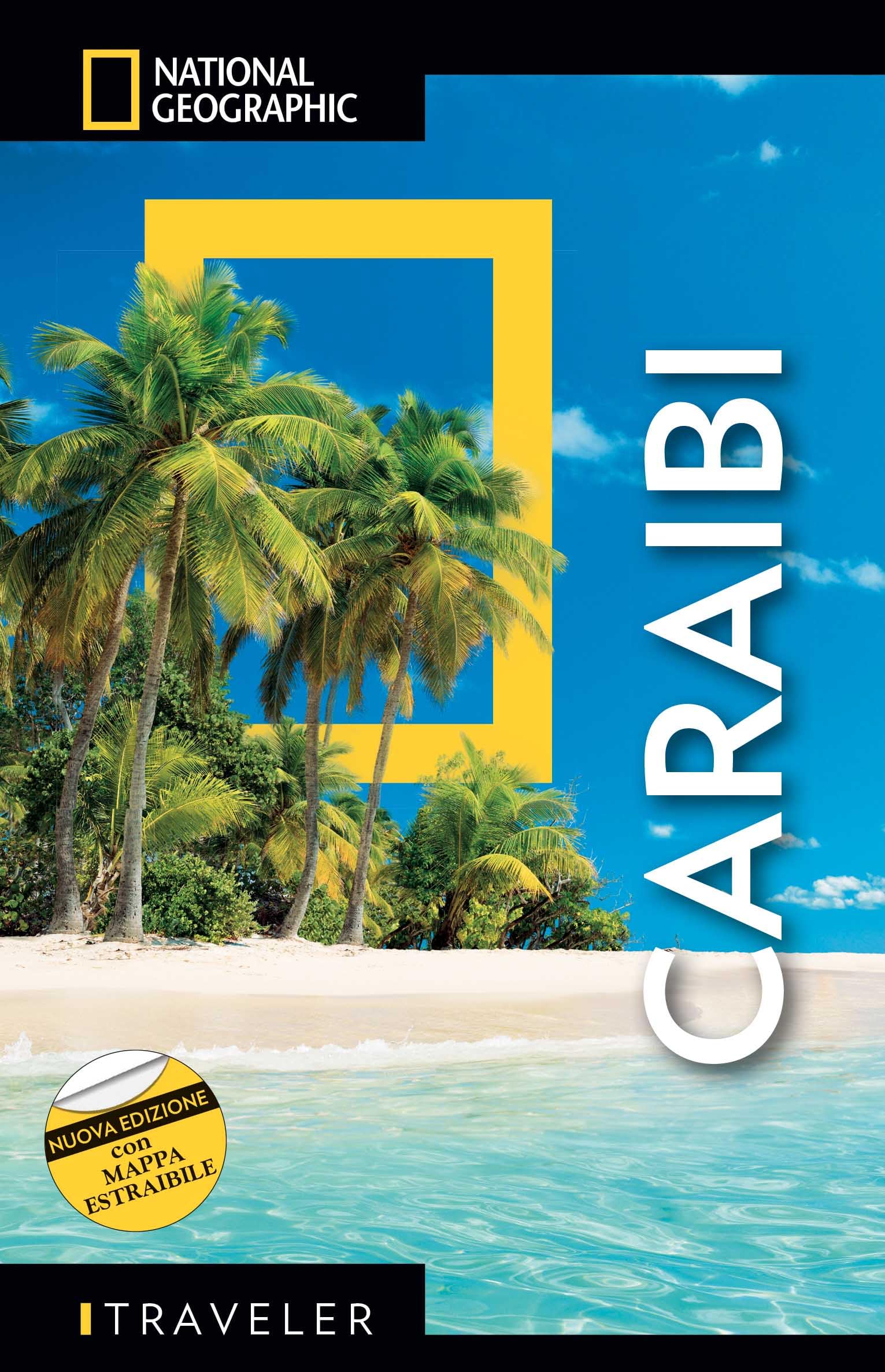 Caraibi. Con mappa estraibile (Guide traveler. National Geographic)