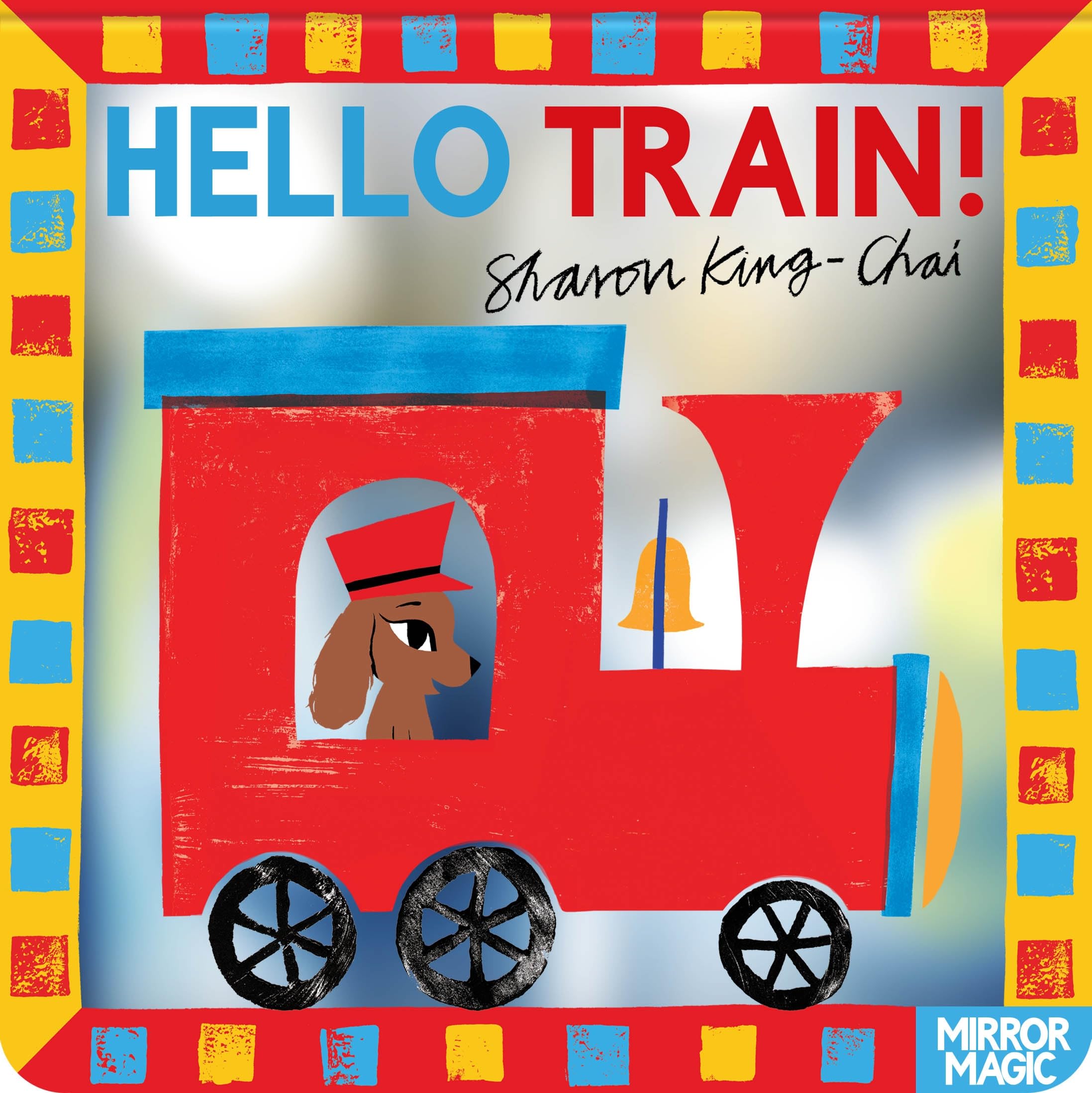 Hello Train!: A vehicle search-and-find mirror book (Mirror Magic)