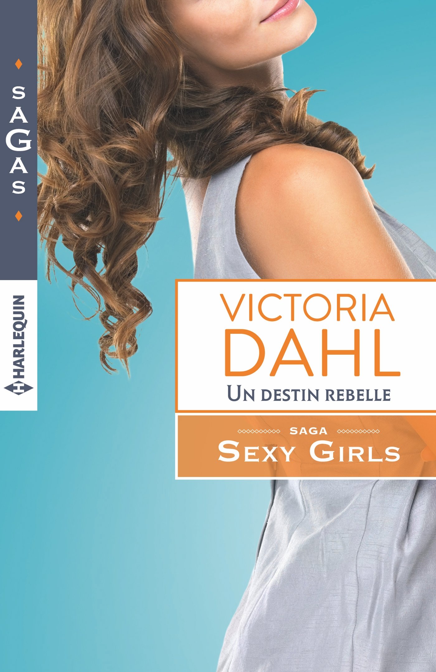 Un destin rebelle: T2 - Sexy Girls (French Edition)