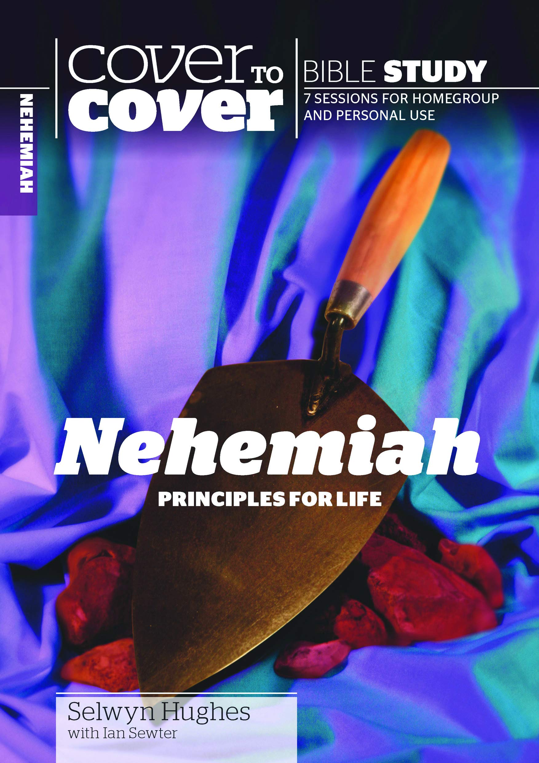 Cover to Cover: Nehemiah: Principles for Life (Cover to Cover Bible Study Guides)