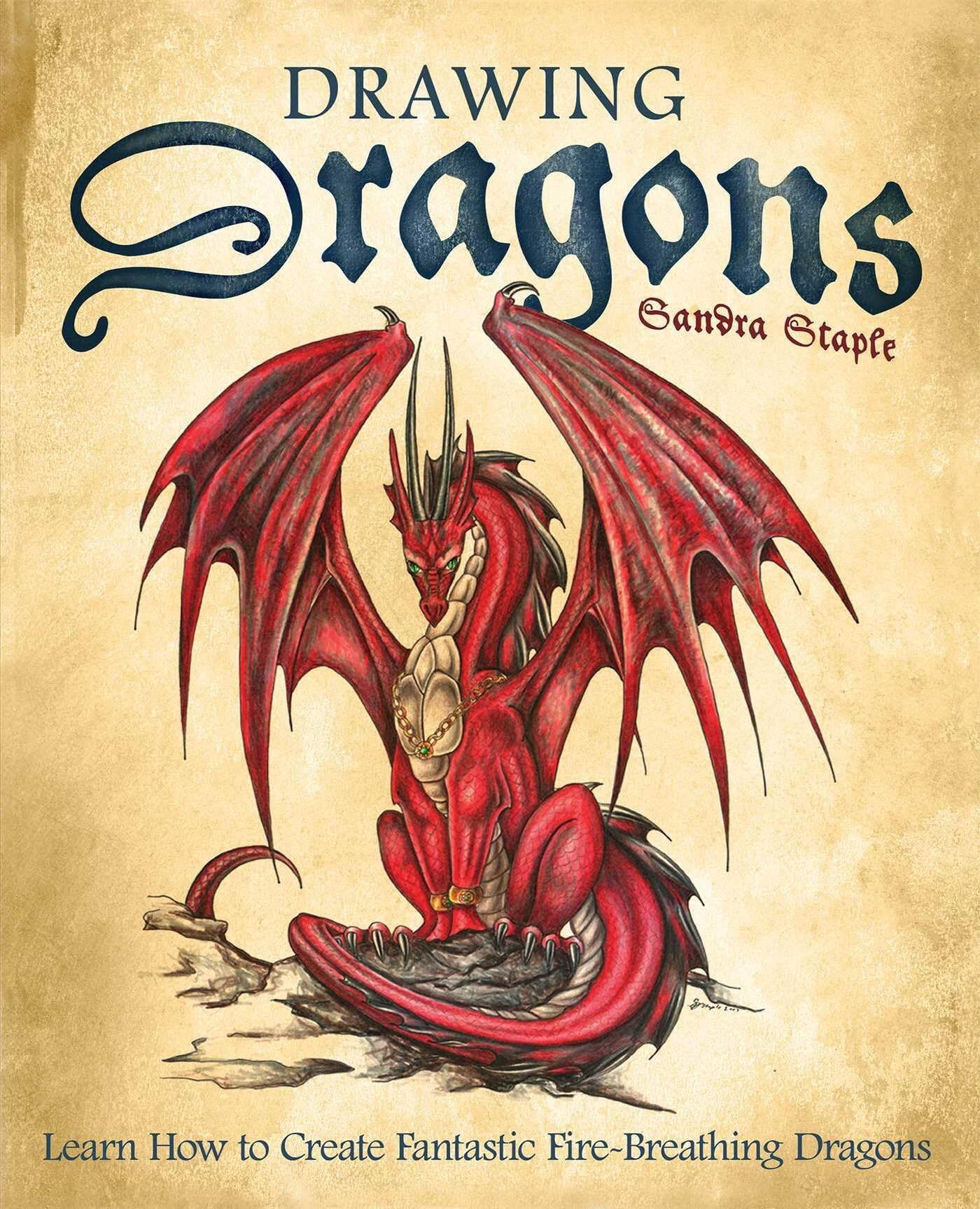Drawing Dragons: Learn How to Create Fantastic Fire-Breathing Dragons (How to...