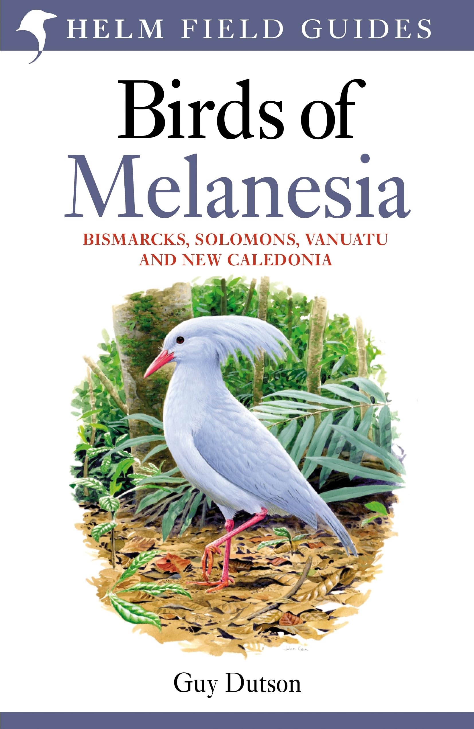 Field guide to Birds of Melanesia: Bismarcks, Solomons, Vanuatu and New Caledonia (Helm Field Guides)