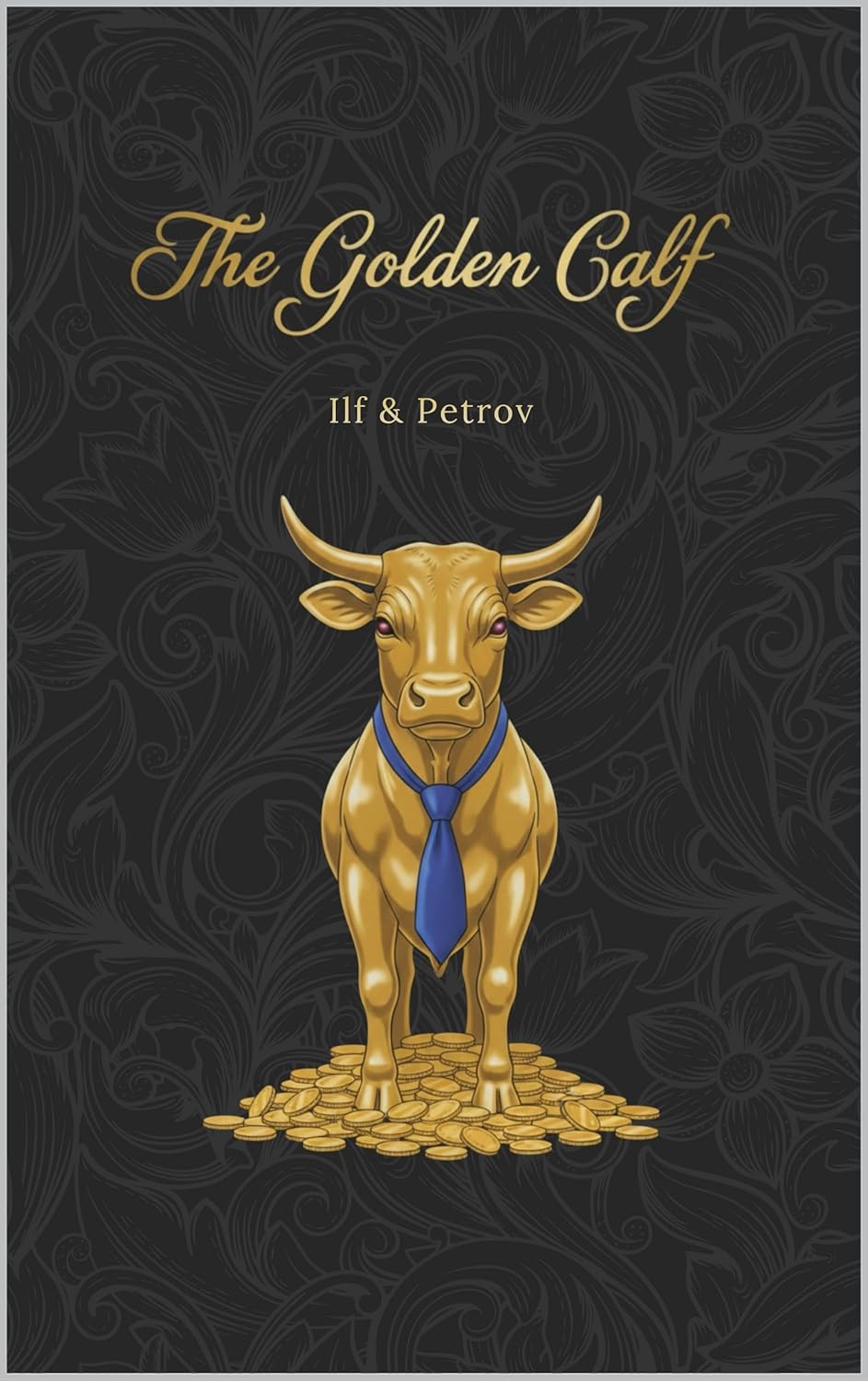The Little Golden Calf: The adventures of swindler Ostap Bender, the sequel to The Twelve Chairs | New Translation      Kindle Edition