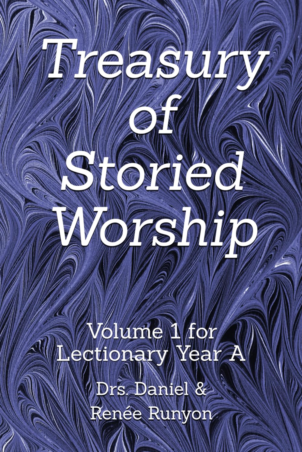 Treasury of Storied Worship: Volume 1 for Lectionary Year A: 2 (1 Story)