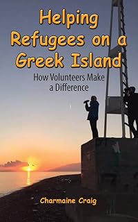 Helping Refugees on a Greek Island: How Volunteers Make a Difference