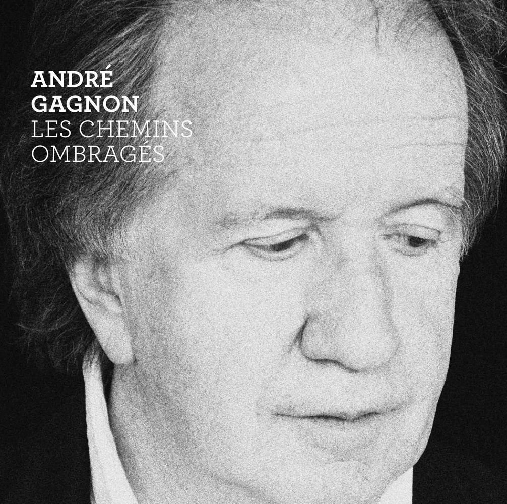 Les Chemins Ombrages [Audio CD] Andre Gagnon