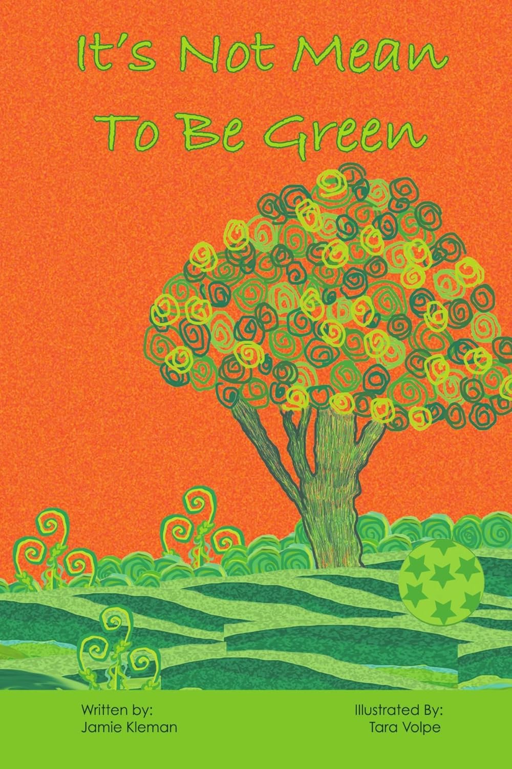 It's Not Mean to Be Green: Jamie Kleman: 9780557013449: Amazon.com: Books
