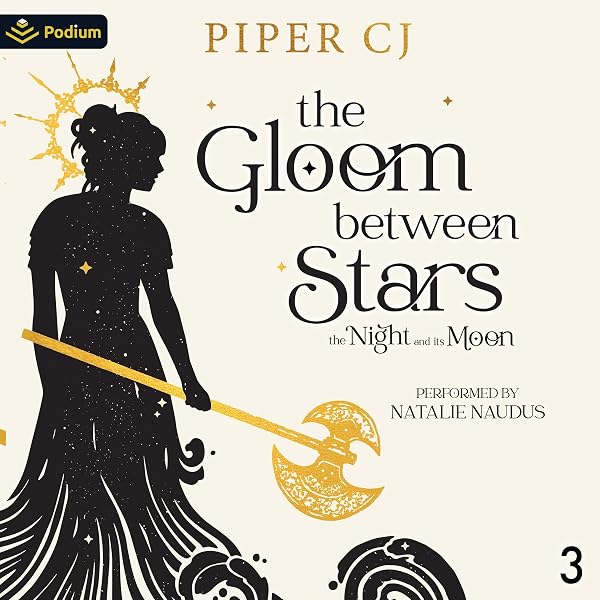 Cover of The Gloom Between Stars: The Night and Its Moon, Book 3 by Piper CJ