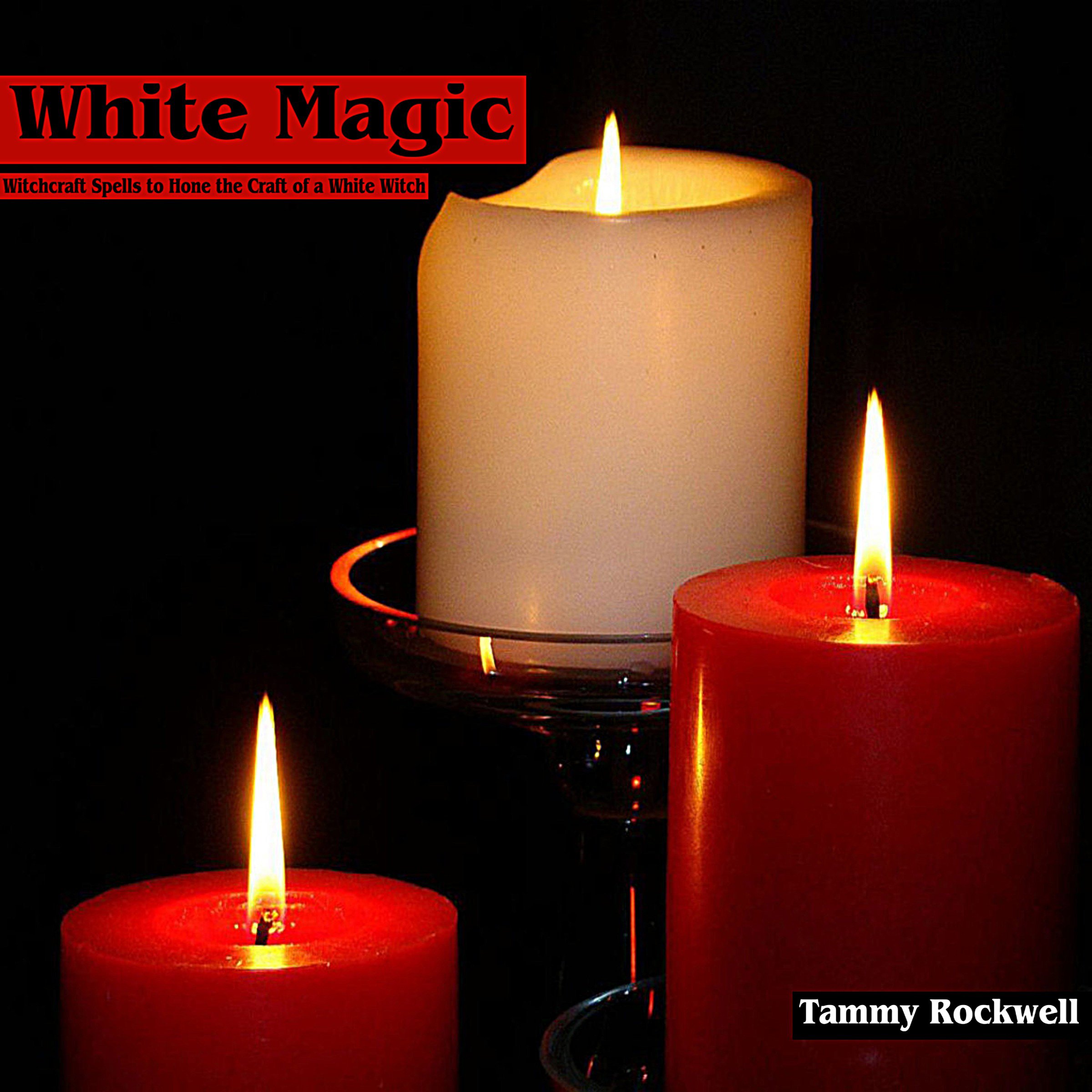 Cover art for White Magic: Witchcraft Spells to Hone the Craft of a White Witch