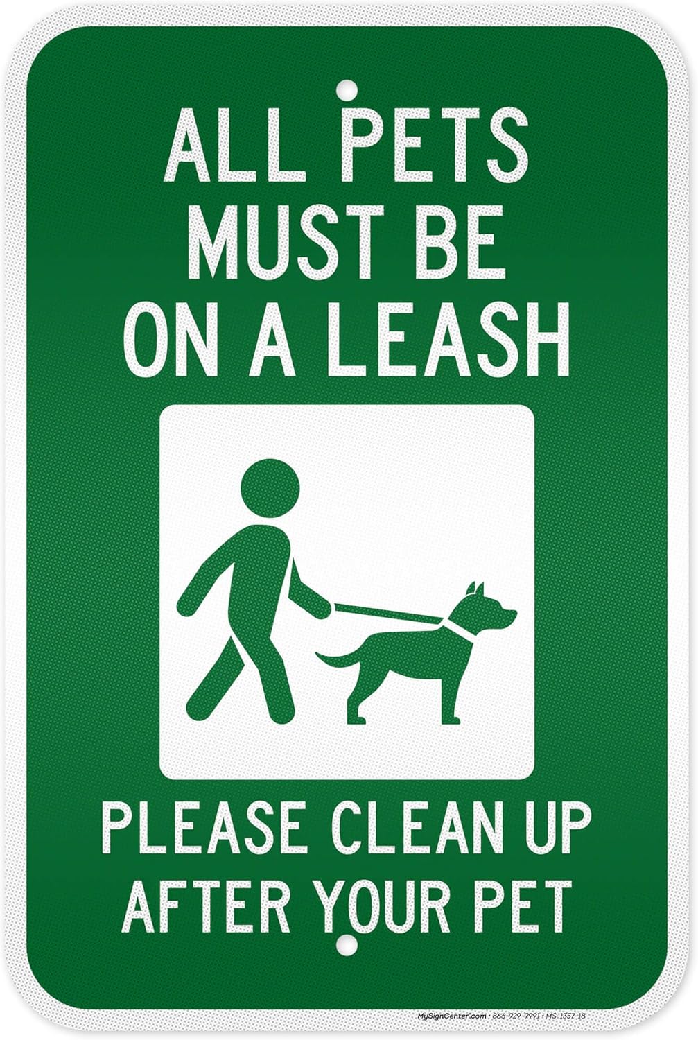 All Pets Must Be On A Leash Please Clean Up After Your Pet Sign, 12"x18" Aluminum Reflective, Indoor/Outdoor Use, USA MADE By My Sign Center