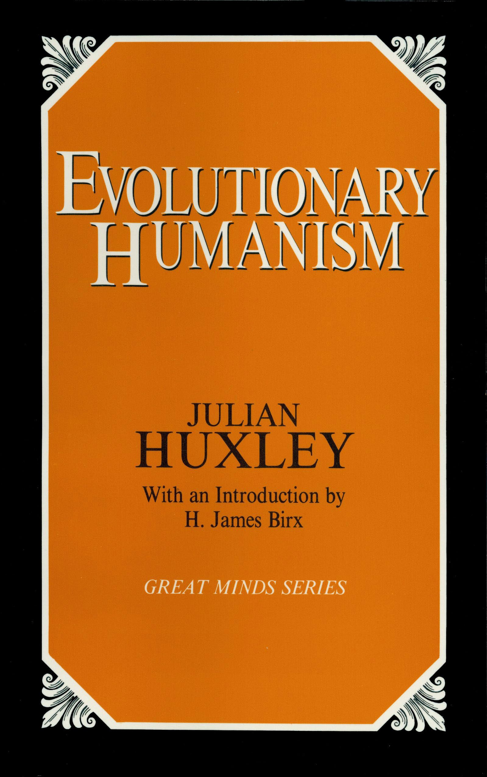 Evolutionary Humanism (Great Minds Series)